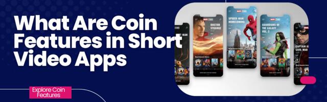 What Are Coin Features in Short Video Apps and How Do They Work?