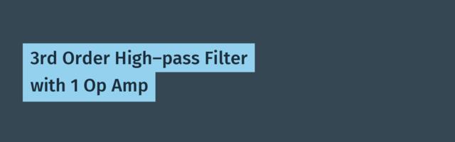 3rd Order High-pass Filter with 1 Op Amp