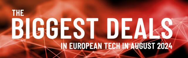 August 2024's top 10 European tech deals you need to know about