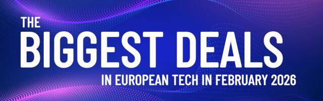 February 2026's top 10 European tech deals you need to know about