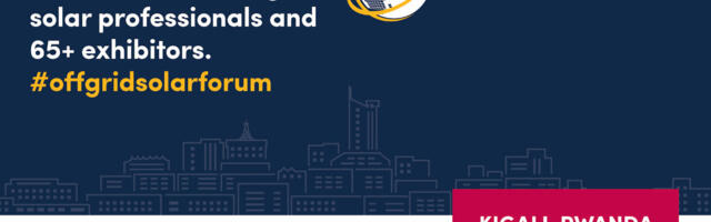 Global Off-Grid Solar Forum & EXPO,  Kigali, Rwanda, 18 to 20 October