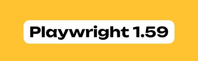 [Перевод] Вышел Playwright 1.59: как тестировщикам с пользой применить каждую новую фичу