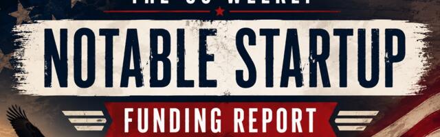 The Weekly Notable Startup Funding Report: 5/18/26