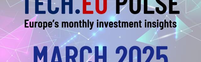 European Tech.eu Pulse: key trends and investment in March
