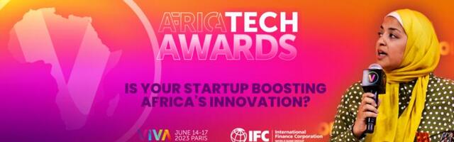 Applications open for IFC, Viva Tech AfricaTech Awards