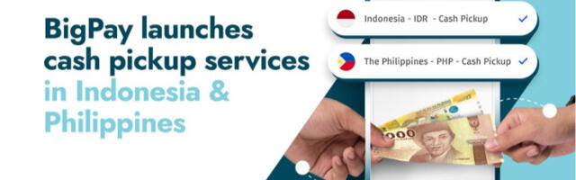 BigPay introduces Cash Pickup services in Indonesia, PH