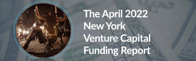 The AlleyWatch April 2022 New York Venture Capital Funding Report