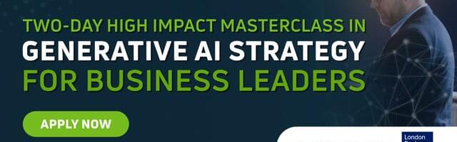 Register Now – A Generative AI Strategy Masterclass for Senior Business Leaders: Creating and Capturing Value Through Generative AI