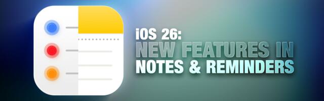 iOS 26: What's New With Notes and Reminders