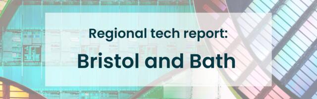 Introducing UKTN’s Bristol and Bath regional tech report