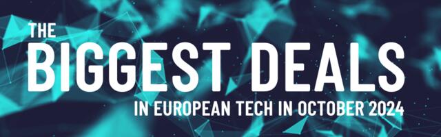 October 2024's top 10 European tech deals you need to know about