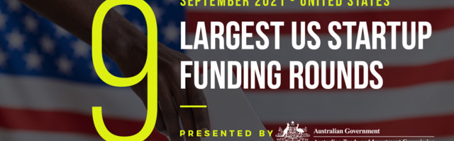 The 9 Largest US Tech Startup Funding Rounds of September 2021