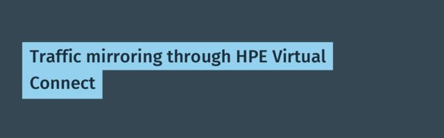 Traffic mirroring through HPE Virtual Connect