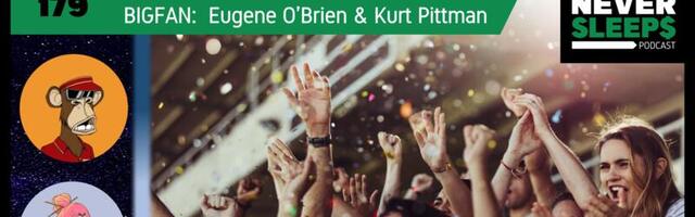 MoneyNeverSleeps | Sports Fans in the Metaverse | BigFan, Eugene O’Brien and Kurt Pittman