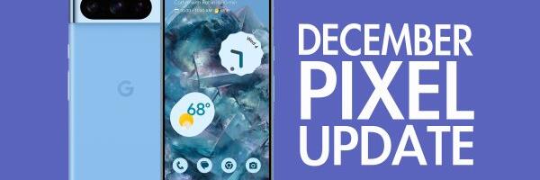 December 2023 Android Security Update Available for Google Pixel Devices