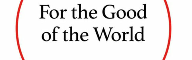 For the Good of the World: Is Global Agreement on Global Challenges Possible? reviewed