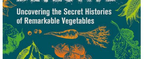The Seed Detective  Uncovering the Secret Histories of Remarkable Vegetables, reviewed