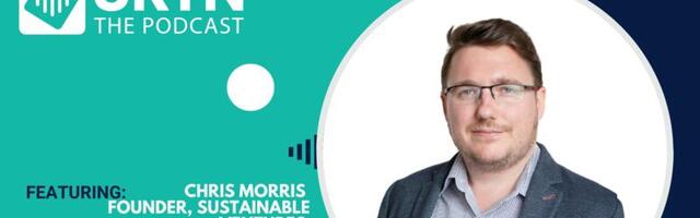 Podcast: Don’t wait for political support to make climate tech – Chris Morris, founder, Sustainable Ventures