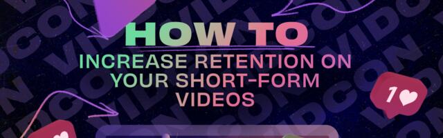 How to increase retention on your videos
