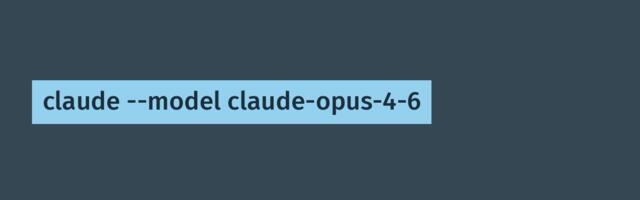 claude --model claude-opus-4-6