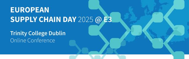 European Supply Chain Day 2025 – A Premier Online Event from E3 at Trinity College Dublin