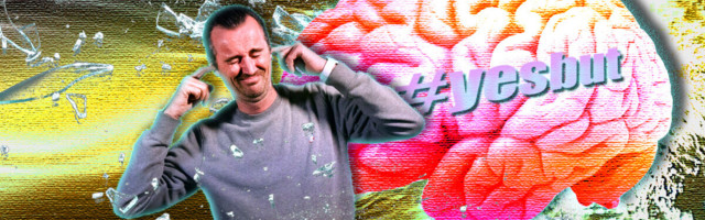 Stop listening to your #yesbut brain if you want to grow
