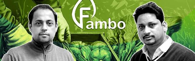 Can Fambo Fix India’s Broken Food Supply Chains?