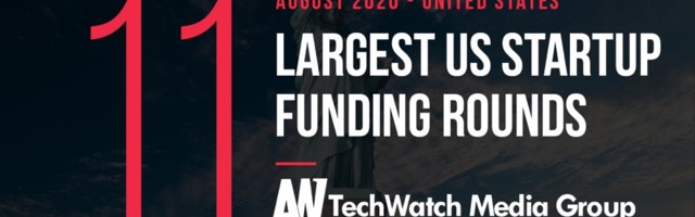 The 11 Largest US Tech Startup Funding Rounds of August 2020