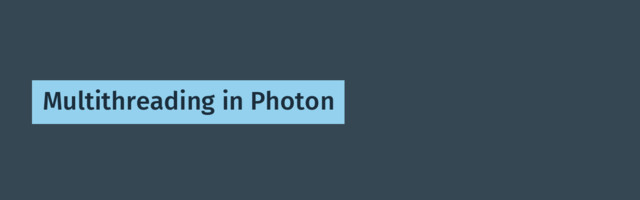 Multithreading in Photon