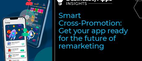 Smart Cross-Promotion: Get your app ready for the future of remarketing