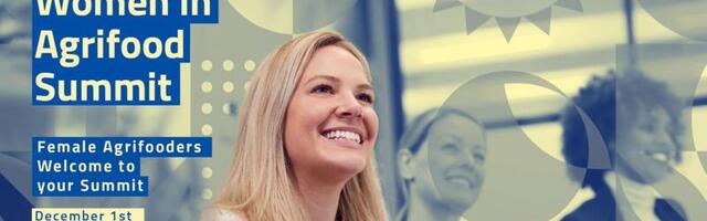 Women in Agrifood Summit: Future-proofing Europe’s food supply. Register to join today! (Sponsored)