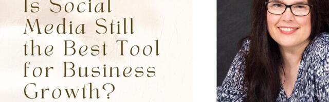 Is Social Media Still the Best Tool for Business Growth?