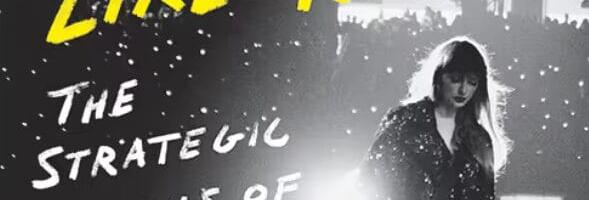 There’s Nothing Like This: The Strategic Genius of Taylor Swift, reviewed