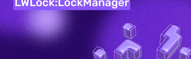 LWLock:LockManager, fastpath и всё-всё-всё