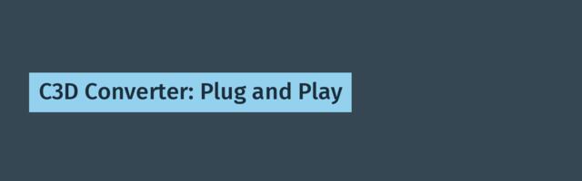 C3D Converter: Plug and Play