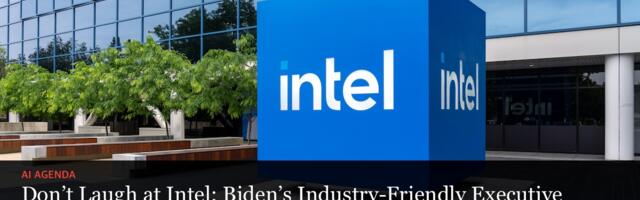 Don’t Laugh at Intel; Biden’s Industry-Friendly Executive Order