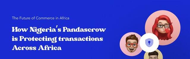 Nigerian fintech startup Pandascrow launches escrow payments solution