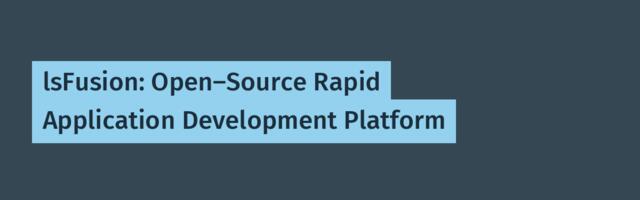 lsFusion: Open-Source Rapid Application Development Platform