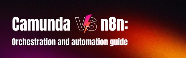[Перевод] Camunda vs n8n: гайд по оркестрации и автоматизации