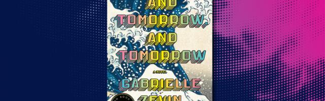 Get BookTok's book du jour 'Tomorrow, and Tomorrow, and Tomorrow" Kindle edition for just $5.99