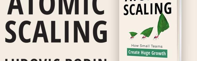 Atomic Scaling tells how small teams can create huge growth