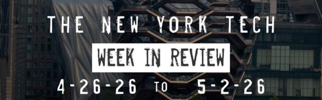 #NYCtech Week in Review: 4/26/26 – 5/2/26