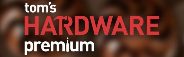 Get more from Tom's Hardware with Premium, try your first month for $5.99 and get up to 50% off in our Black Friday offer —  get expert-level analysis, hardware roadmaps, access to Bench and more
