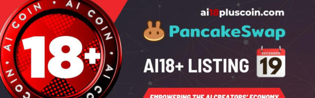An Innovation for Content Creators: AI18+ Token Launches on PancakeSwap on December 19