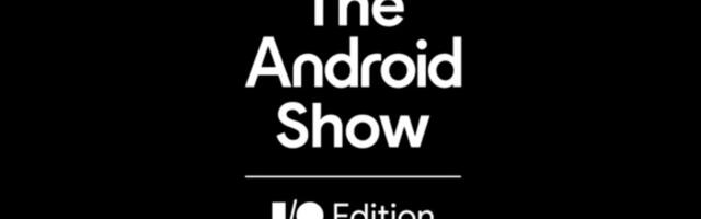 Google's 'The Android Show I/O Edition' is back for a second year