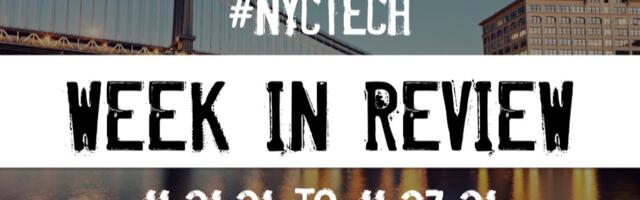 #NYCtech Week in Review: 11/21/21 – 11/27/21