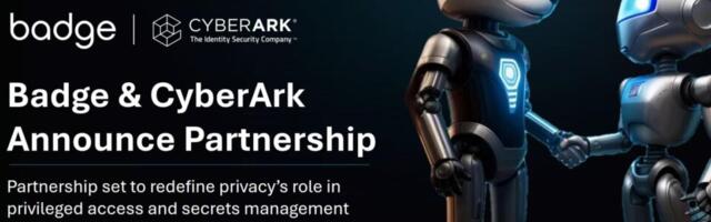 Badge and CyberArk Announce Partnership to Redefine Privacy in PAM and Secrets Management