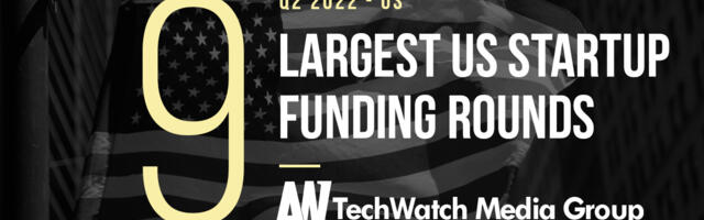 The 9 Largest US Tech Startup Funding Rounds of Q2 2022