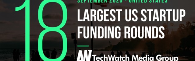 The 18 Largest US Tech Startup Funding Rounds of September 2020