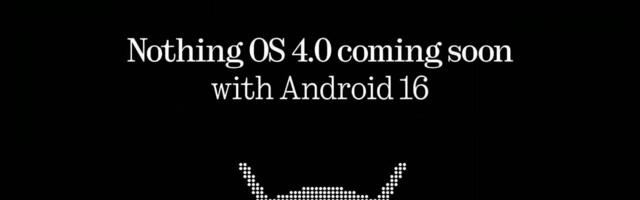 Nothing’s Android 16 update will arrive before the end of the quarter as Nothing OS 4.0